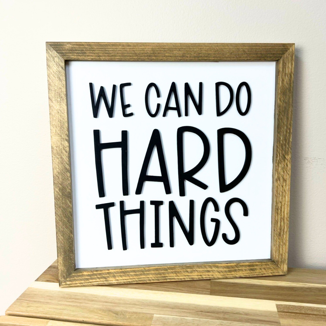 We Can Do Hard Things 11x11 laser cut wood sign